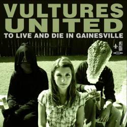 Vultures United : To Live and Die in Gainsville